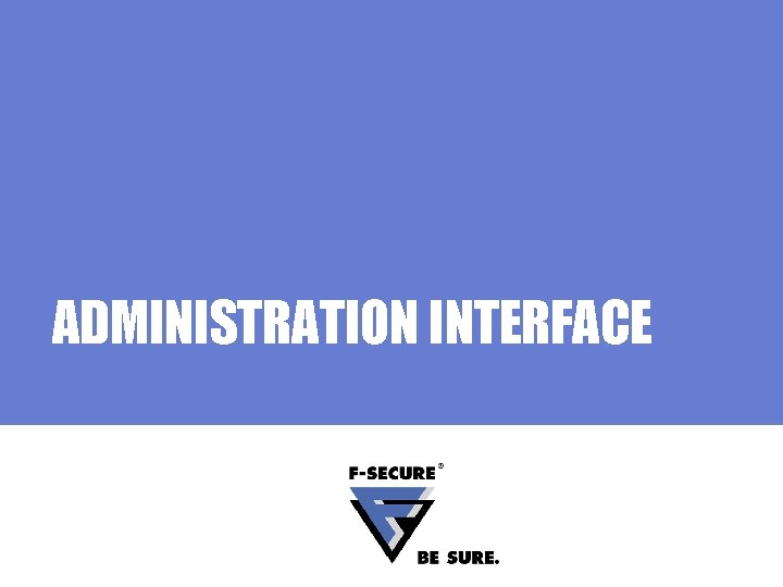 ADMINISTRATION INTERFACE 