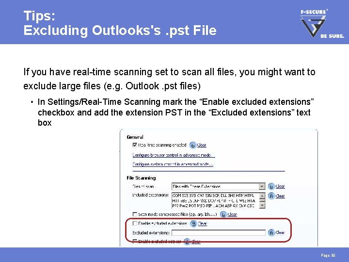 Tips: Excluding Outlooks's. pst File If you have real-time scanning set to scan all