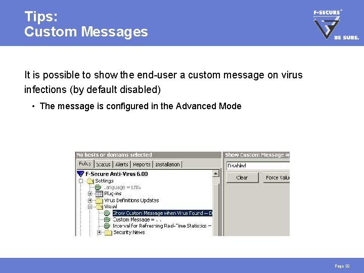 Tips: Custom Messages It is possible to show the end-user a custom message on