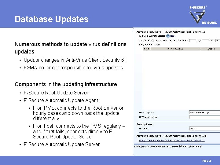 Database Updates Numerous methods to update virus definitions updates • Update changes in Anti-Virus