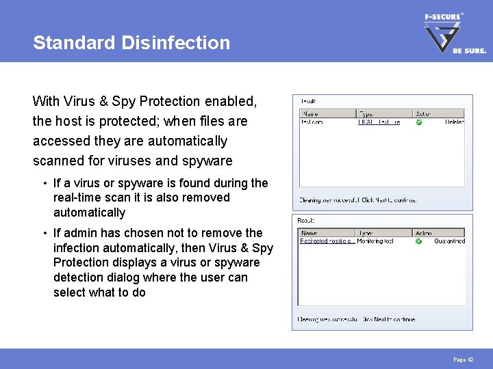 Standard Disinfection With Virus & Spy Protection enabled, the host is protected; when files