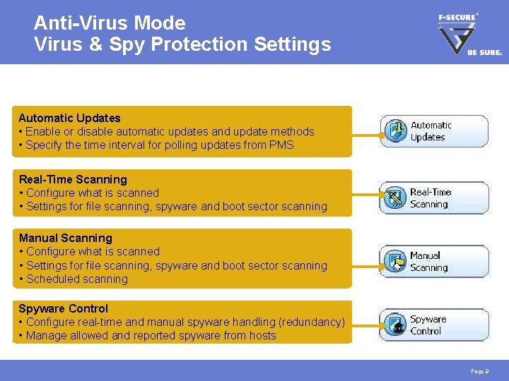 Anti-Virus Mode Virus & Spy Protection Settings Automatic Updates • Enable or disable automatic