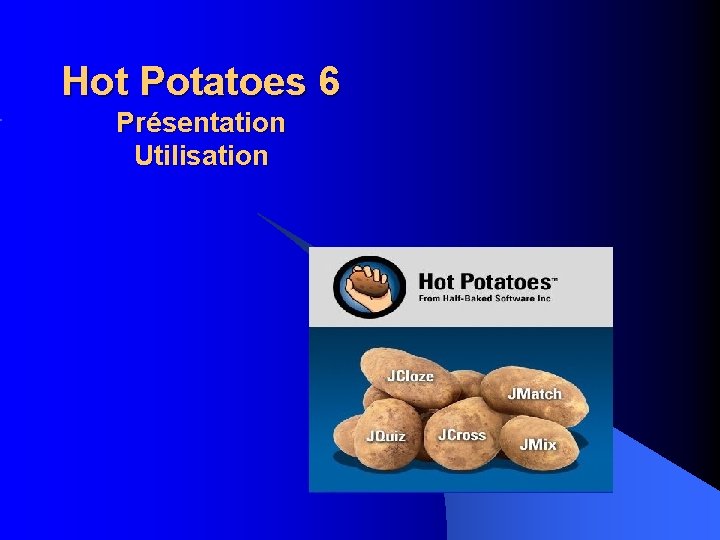 Hot Potatoes 6 Présentation Utilisation 