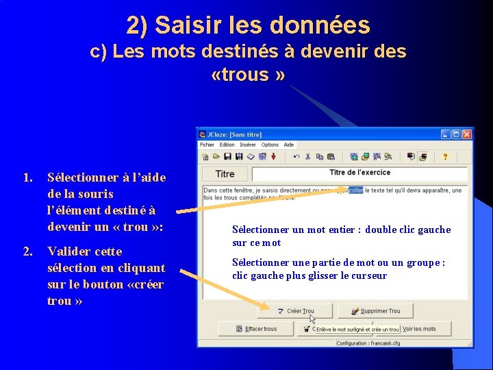 2) Saisir les données c) Les mots destinés à devenir des «trous » 1.