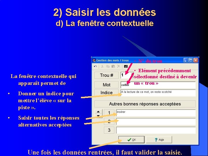 2) Saisir les données d) La fenêtre contextuelle • N° du trou La fenêtre