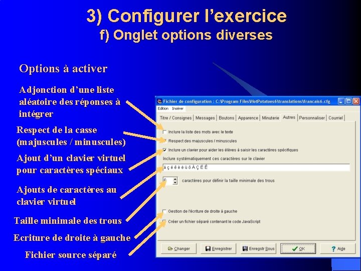 3) Configurer l’exercice f) Onglet options diverses Options à activer Adjonction d’une liste aléatoire