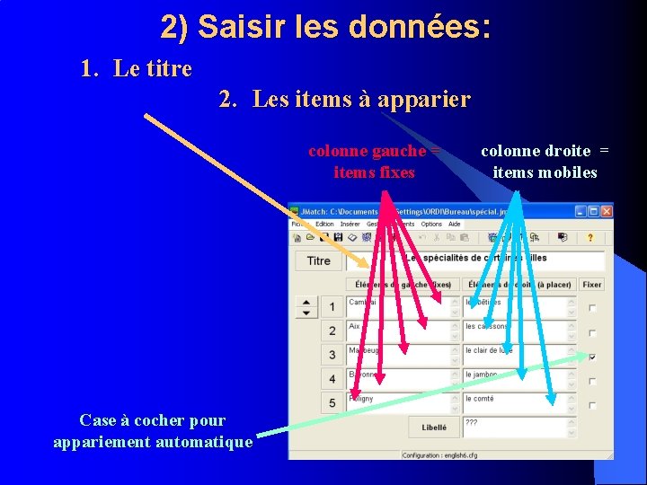 2) Saisir les données: 1. Le titre 2. Les items à apparier colonne gauche