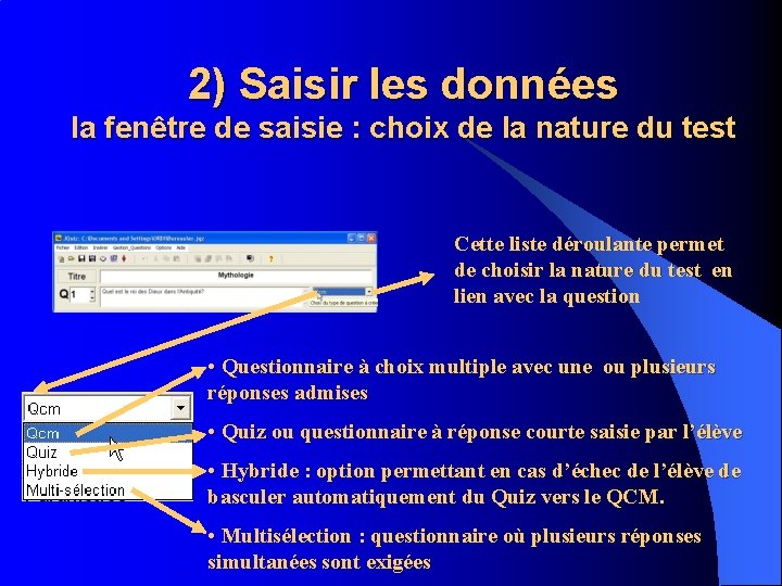 2) Saisir les données la fenêtre de saisie : choix de la nature du