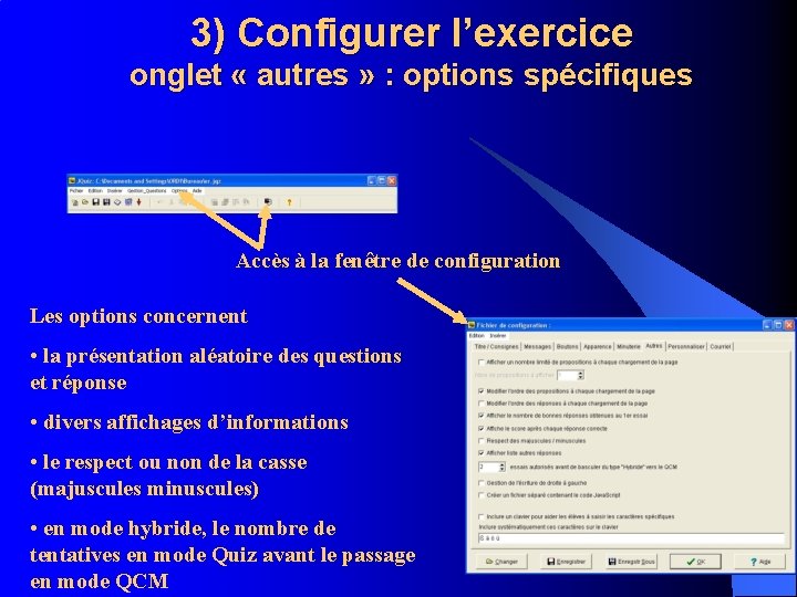 3) Configurer l’exercice onglet « autres » : options spécifiques Accès à la fenêtre