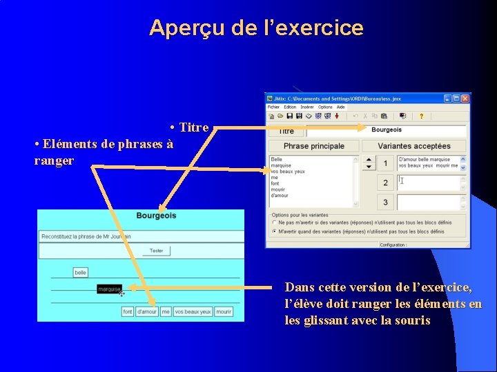 Aperçu de l’exercice • Titre • Eléments de phrases à ranger Dans cette version