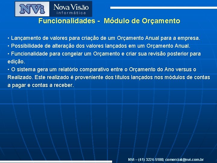 Funcionalidades - Módulo de Orçamento • Lançamento de valores para criação de um Orçamento