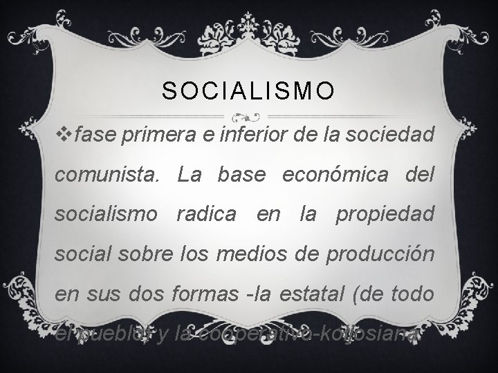 SOCIALISMO vfase primera e inferior de la sociedad comunista. La base económica del socialismo