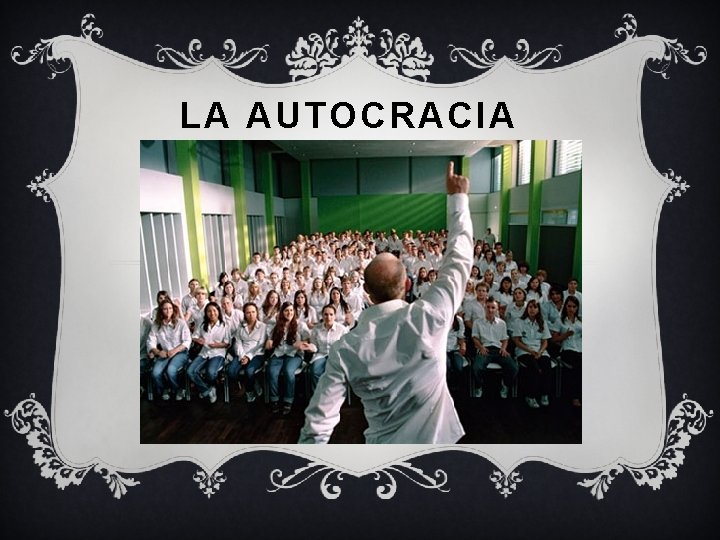 LA AUTOCRACIA 