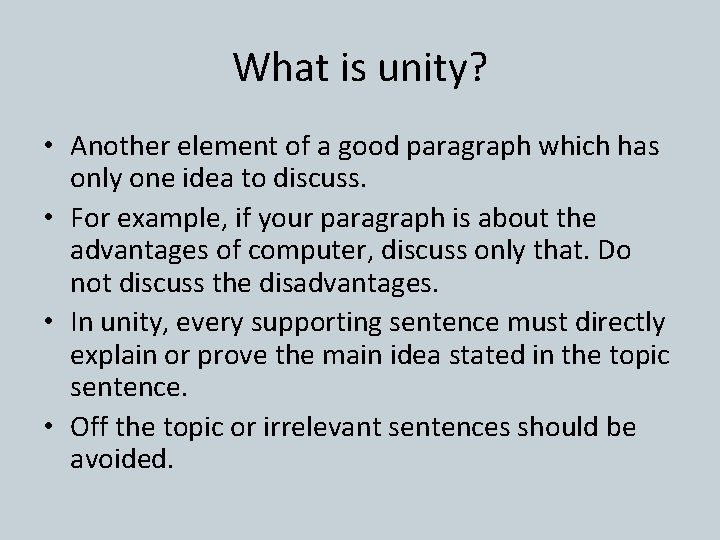 What is unity? • Another element of a good paragraph which has only one