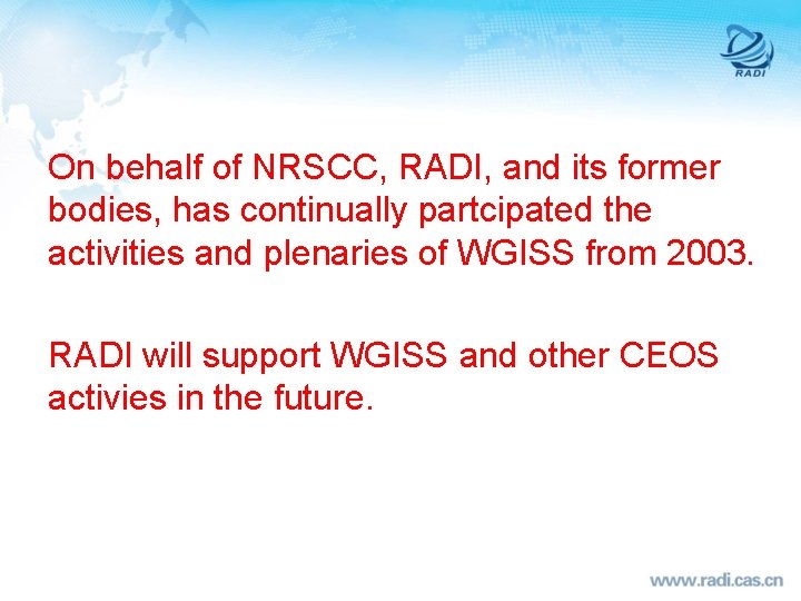 On behalf of NRSCC, RADI, and its former bodies, has continually partcipated the activities