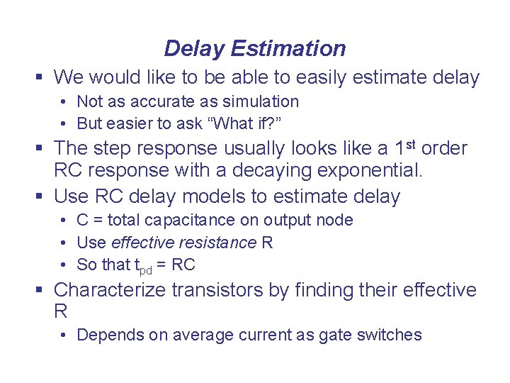 Delay Estimation § We would like to be able to easily estimate delay •