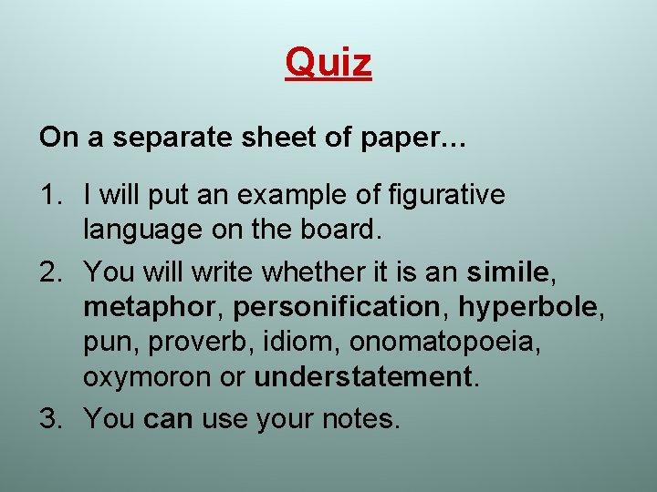 Quiz On a separate sheet of paper… 1. I will put an example of