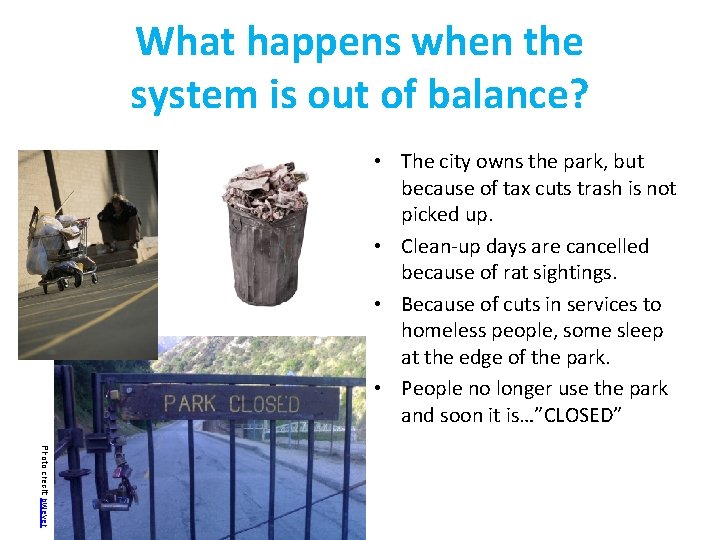 What happens when the system is out of balance? • The city owns the