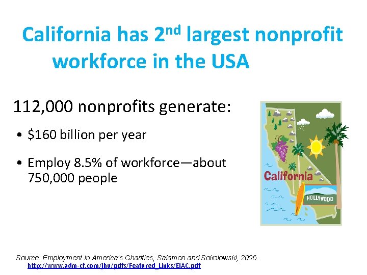 nd 2 California has largest nonprofit workforce in the USA 112, 000 nonprofits generate: