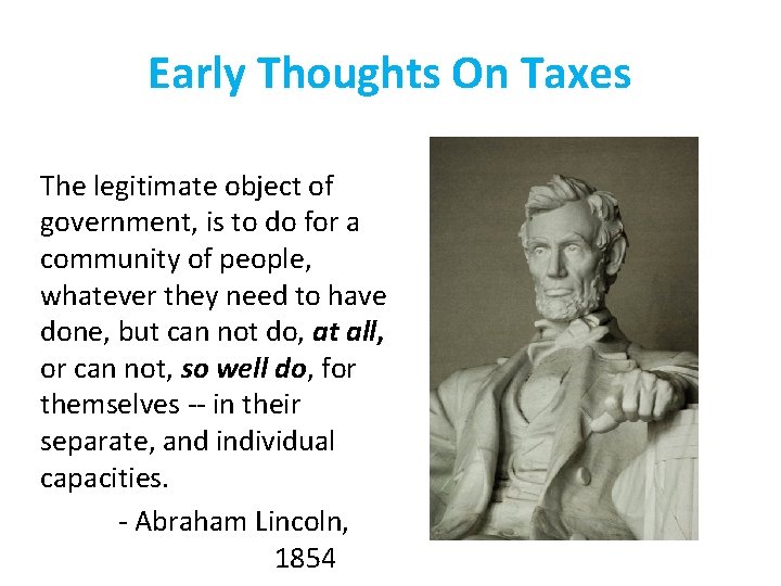 Early Thoughts On Taxes The legitimate object of government, is to do for a