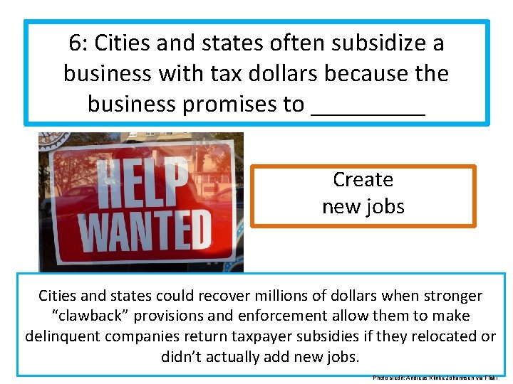 6: Cities and states often subsidize a business with tax dollars because the business