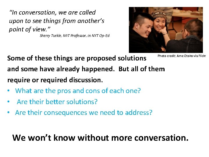 “In conversation, we are called upon to see things from another’s point of view.