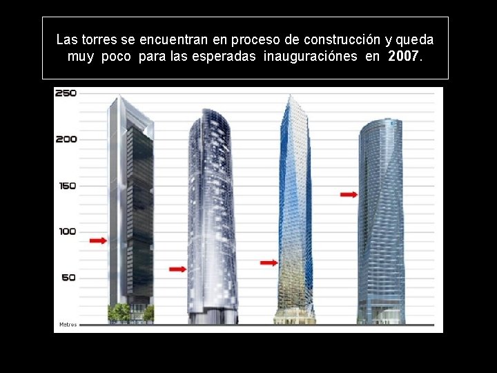 Las torres se encuentran en proceso de construcción y queda muy poco para las