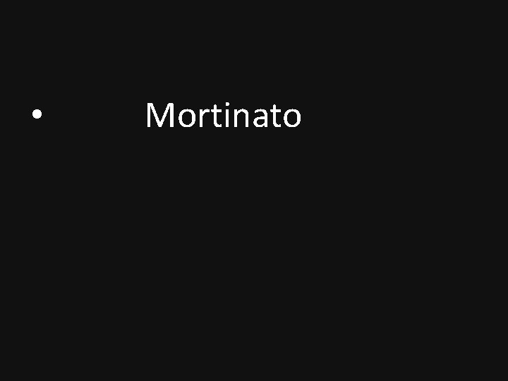  • Mortinato 