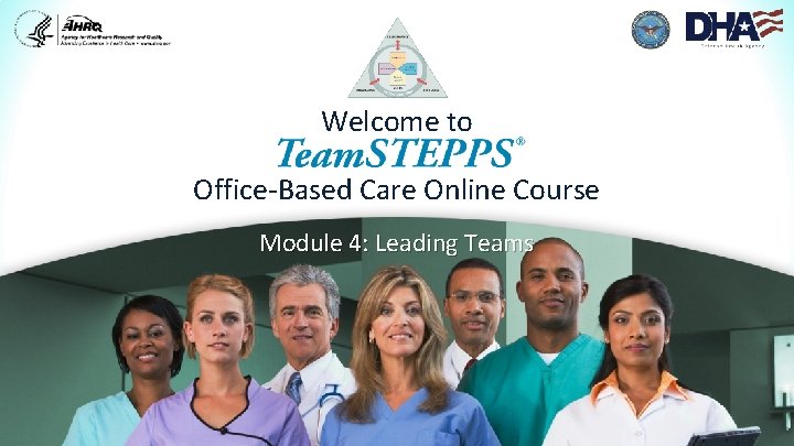 Welcome to Office-Based Care Online Course Module 4: Leading Teams 