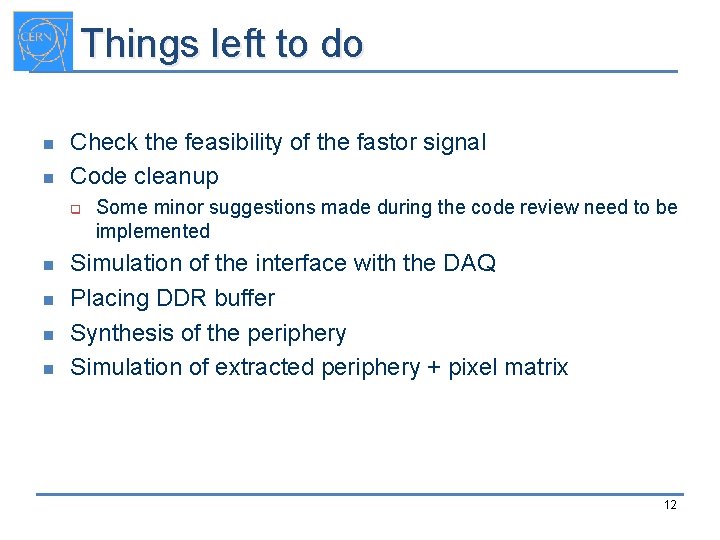 Things left to do n n Check the feasibility of the fastor signal Code