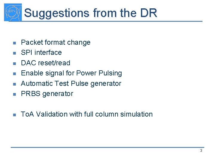 Suggestions from the DR n Packet format change SPI interface DAC reset/read Enable signal