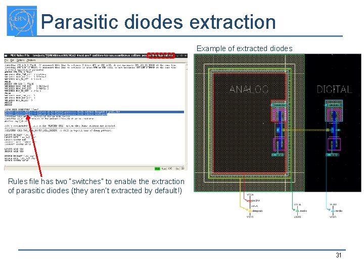 Parasitic diodes extraction Example of extracted diodes Rules file has two “switches” to enable
