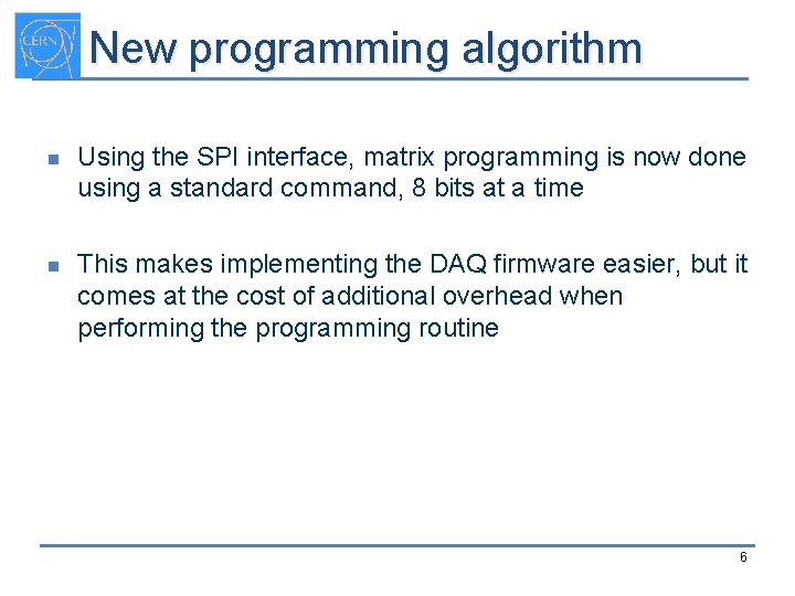 New programming algorithm n Using the SPI interface, matrix programming is now done using