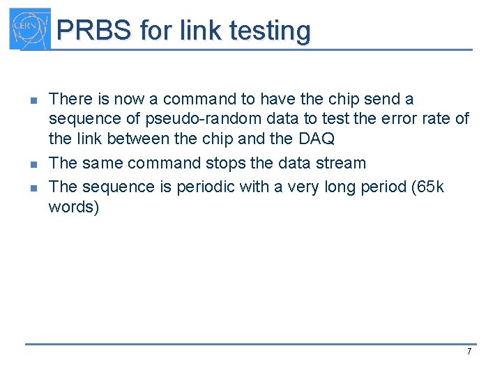 PRBS for link testing n n n There is now a command to have