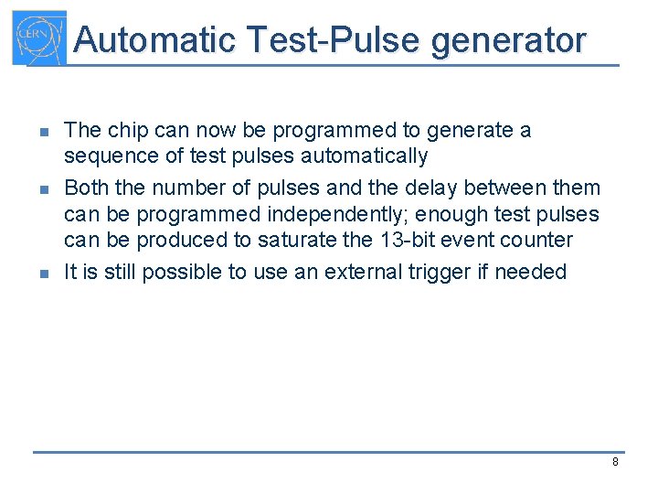 Automatic Test-Pulse generator n n n The chip can now be programmed to generate
