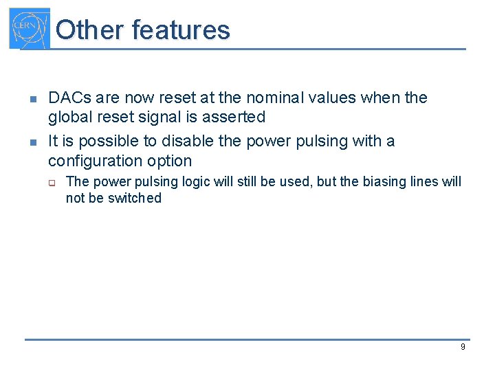 Other features n n DACs are now reset at the nominal values when the