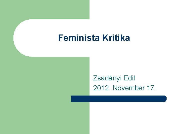 Feminista Kritika Zsadányi Edit 2012. November 17. 