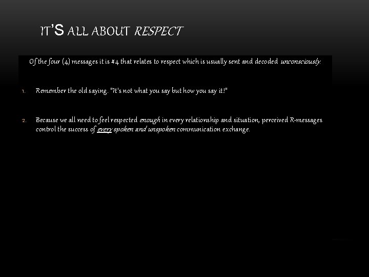 IT’S ALL ABOUT RESPECT Of the four (4) messages it is #4 that relates