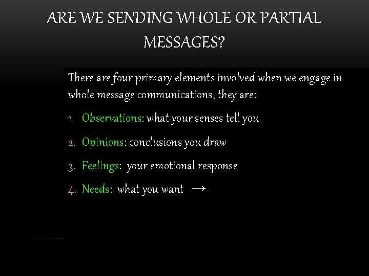 ARE WE SENDING WHOLE OR PARTIAL MESSAGES? There are four primary elements involved when