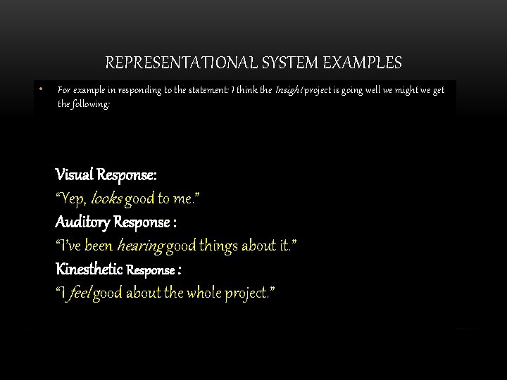 REPRESENTATIONAL SYSTEM EXAMPLES • For example in responding to the statement: I think the