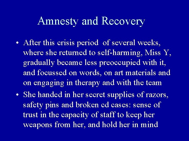 Amnesty and Recovery • After this crisis period of several weeks, where she returned