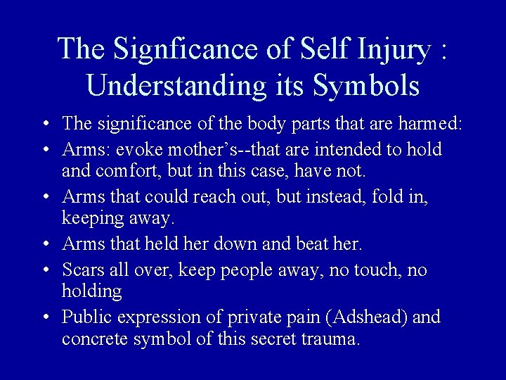 The Signficance of Self Injury : Understanding its Symbols • The significance of the