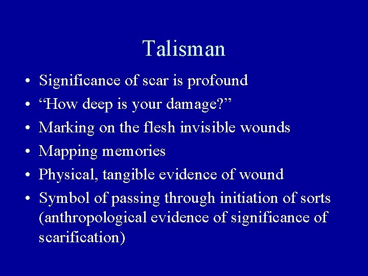 Talisman • • • Significance of scar is profound “How deep is your damage?