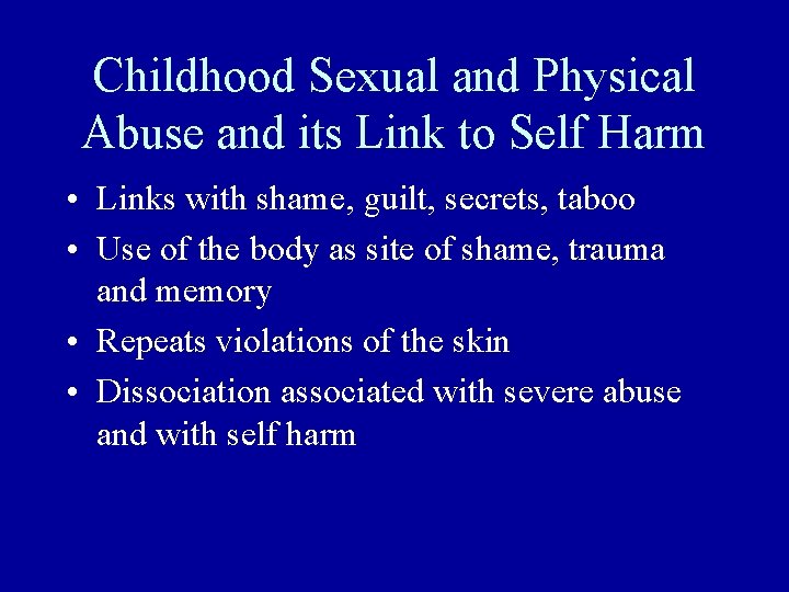 Childhood Sexual and Physical Abuse and its Link to Self Harm • Links with