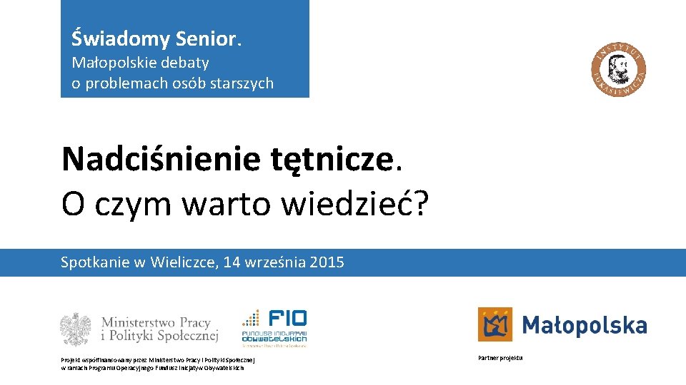 Świadomy Senior. Małopolskie debaty o problemach osób starszych Nadciśnienie tętnicze. O czym warto wiedzieć?