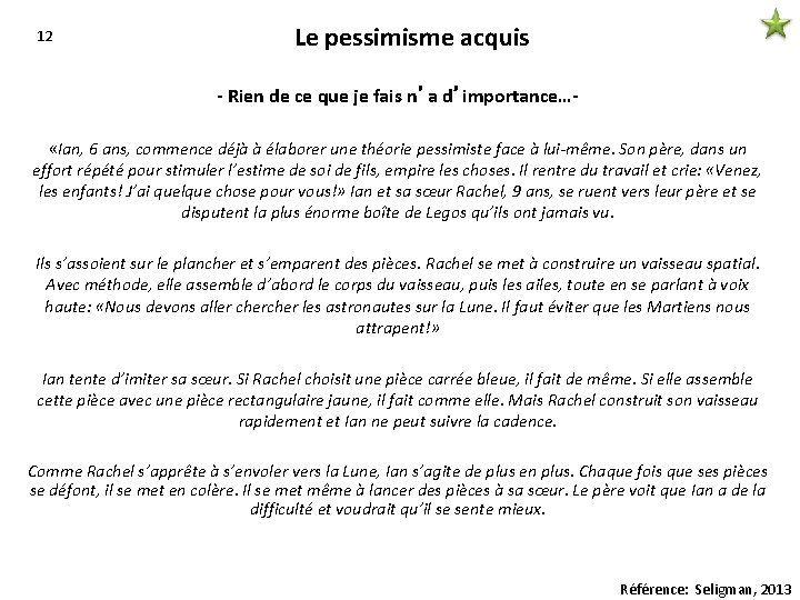 12 Le pessimisme acquis - Rien de ce que je fais n’a d’importance…- «Ian,