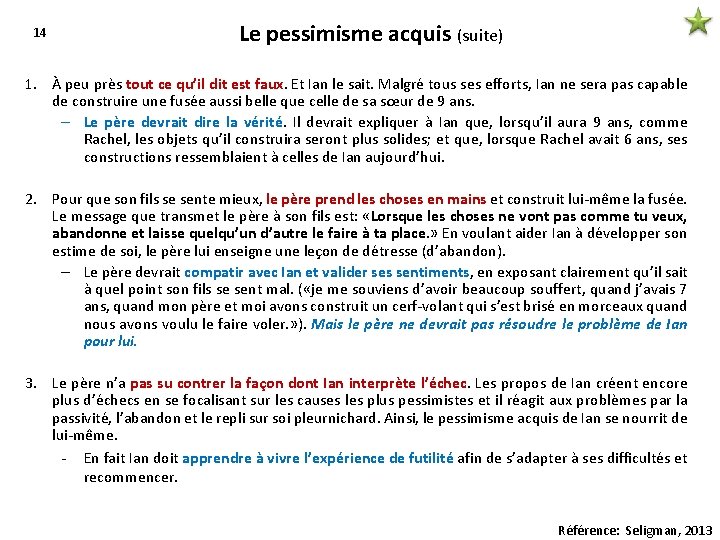 14 Le pessimisme acquis (suite) 1. À peu près tout ce qu’il dit est