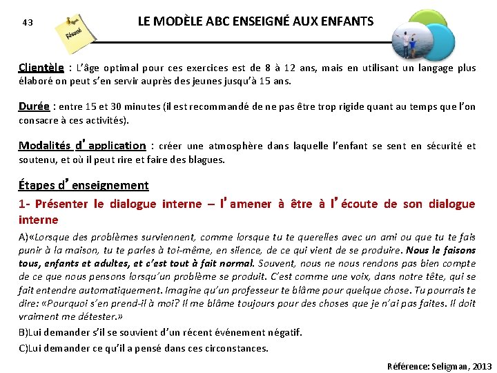 43 LE MODÈLE ABC ENSEIGNÉ AUX ENFANTS Clientèle : L’âge optimal pour ces exercices