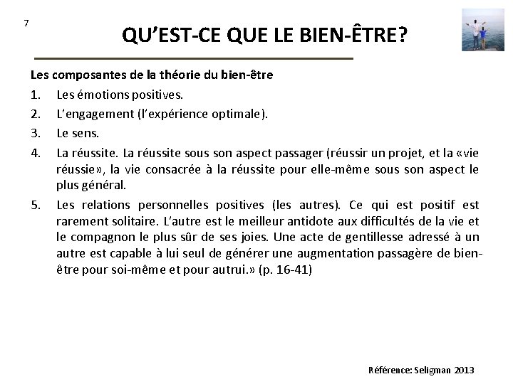 7 QU’EST-CE QUE LE BIEN-ÊTRE? Les composantes de la théorie du bien-être 1. Les