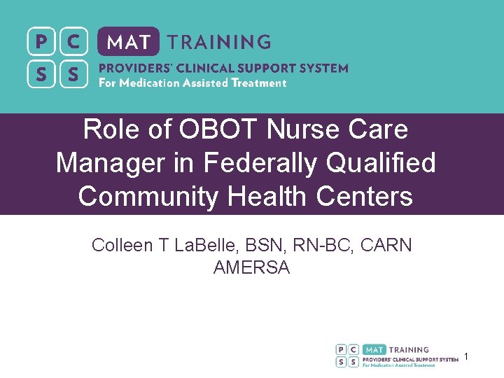 Role of OBOT Nurse Care Manager in Federally Qualified Community Health Centers Colleen T